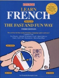 Learn French The Fast and Fun Way, 3rd Edition